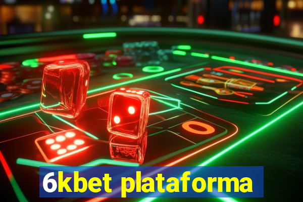 6kbet plataforma